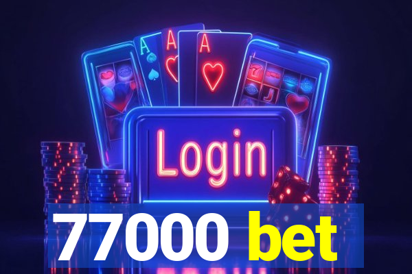 77000 bet